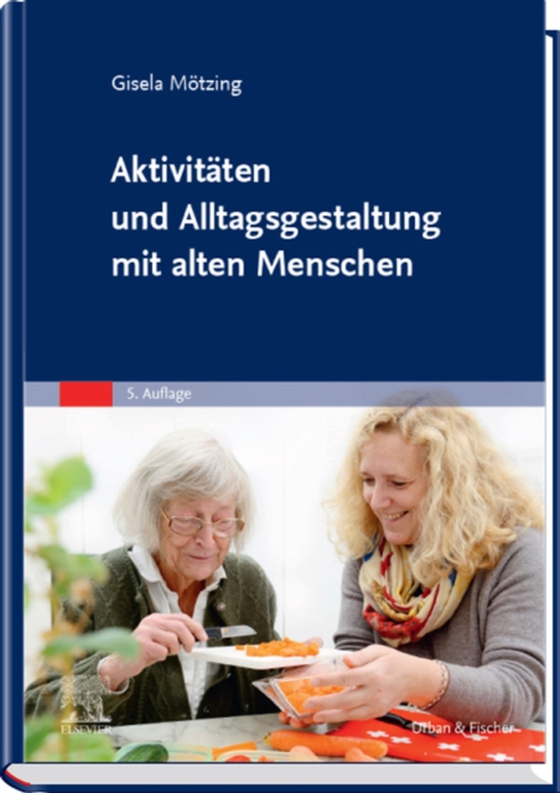 Aktivitäten und Alltagsgestaltung mit alten Menschen