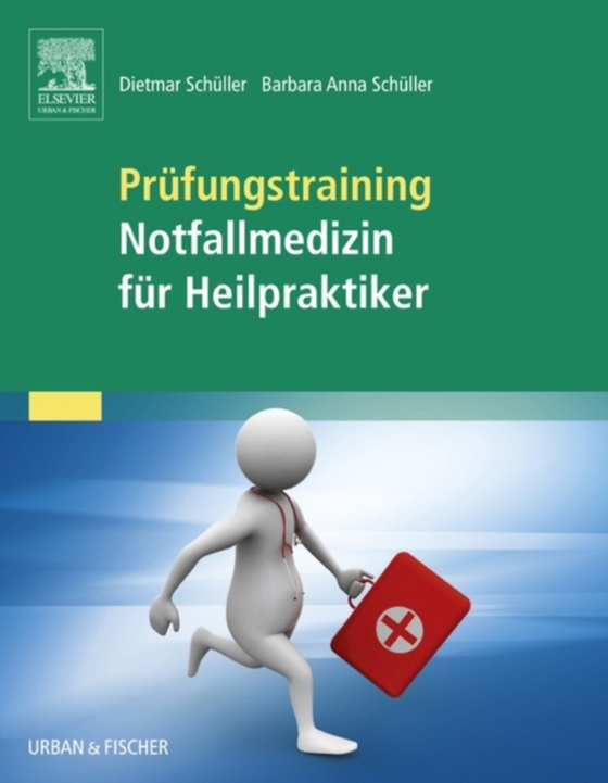 Prüfungstraining Notfallmedizin für Heilpraktiker (e-bog) af Schuller, Dietmar