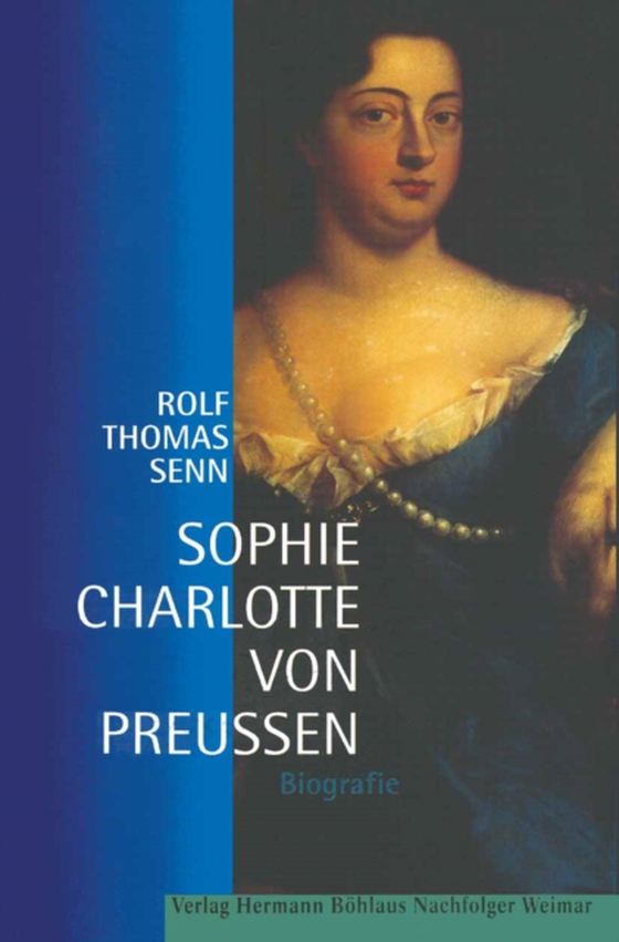 Sophie Charlotte von Preußen (e-bog) af Senn, Rolf Thomas