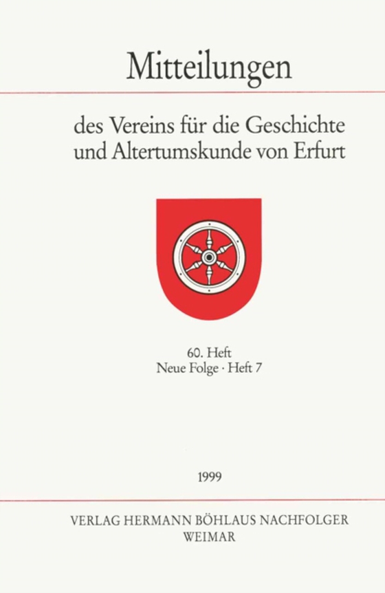 Mitteilungen des Vereins für die Geschichte und Altertumskunde von Erfurt, Heft 60. Neue Folge, Heft 7