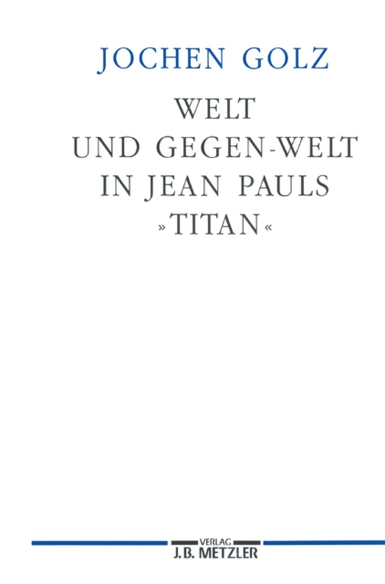 Welt und Gegen-Welt in Jean Pauls "Titan" (e-bog) af Golz, Jochen