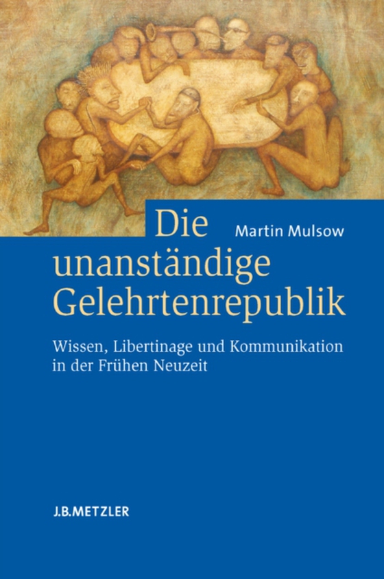 Die unanständige Gelehrtenrepublik (e-bog) af Mulsow, Martin