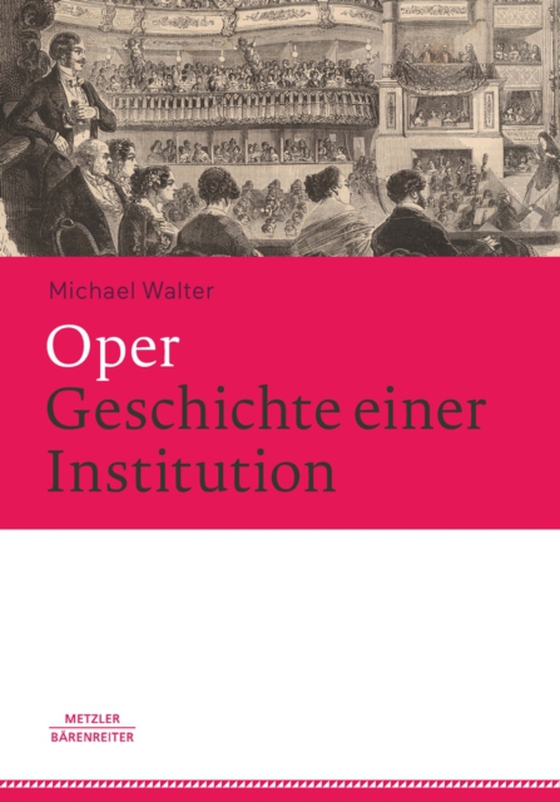 Oper. Geschichte einer Institution (e-bog) af Walter, Michael