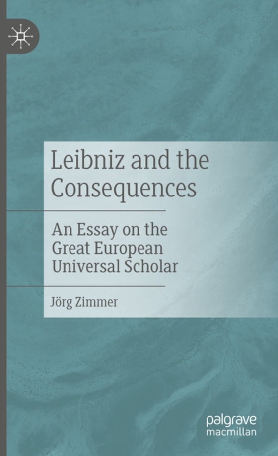 Leibniz and the Consequences (e-bog) af Zimmer, Jorg