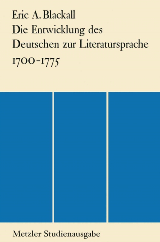 Die Entwicklung des Deutschen zur Literatursprache 1700-1775 (e-bog) af Blackall, Eric A.