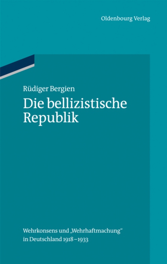 Die bellizistische Republik (e-bog) af Bergien, Rudiger