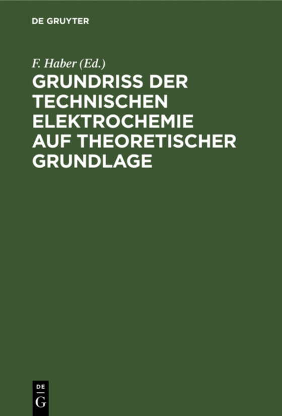 Grundriss der Technischen Elektrochemie auf theoretischer Grundlage (e-bog) af -