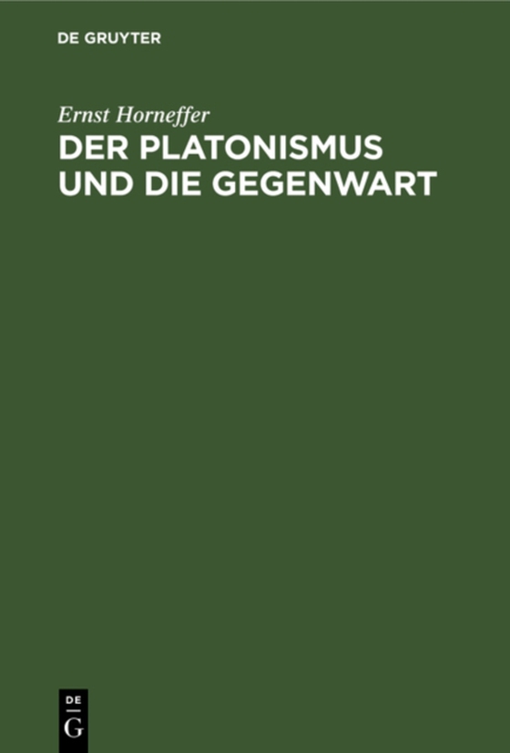 Der Platonismus und die Gegenwart (e-bog) af Horneffer, Ernst