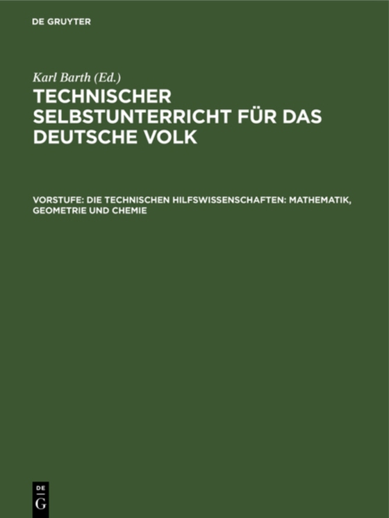 Die technischen Hilfswissenschaften: Mathematik, Geometrie und Chemie (e-bog) af -