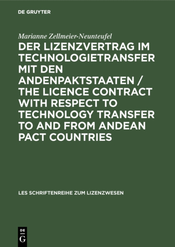 Der Lizenzvertrag im Technologietransfer mit den Andenpaktstaaten / The licence contract with respect to technology transfer to and from Andean Pact countries