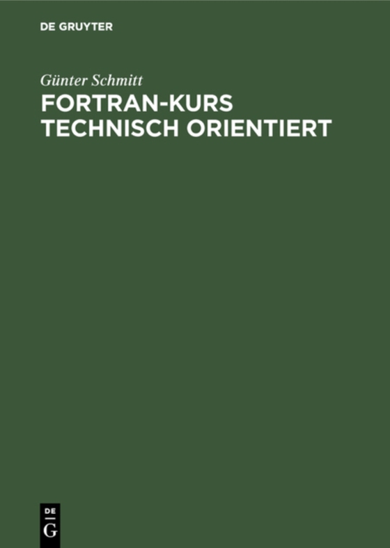 Fortran-Kurs technisch orientiert (e-bog) af Schmitt, Gunter