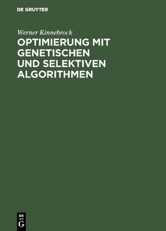 Optimierung mit genetischen und selektiven Algorithmen (e-bog) af Kinnebrock, Werner