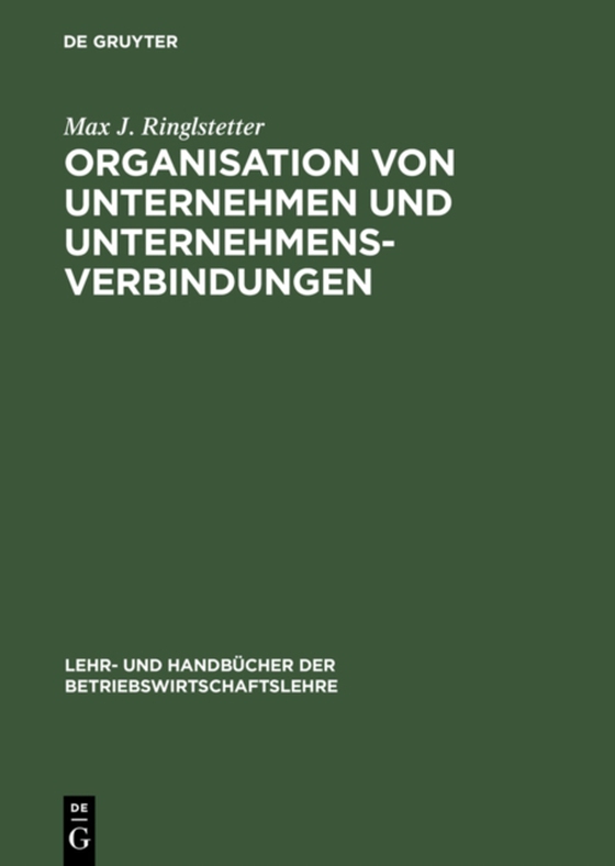 Organisation von Unternehmen und Unternehmensverbindungen (e-bog) af Ringlstetter, Max J.