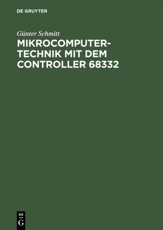 Mikrocomputertechnik mit dem Controller 68332 (e-bog) af Schmitt, Gunter