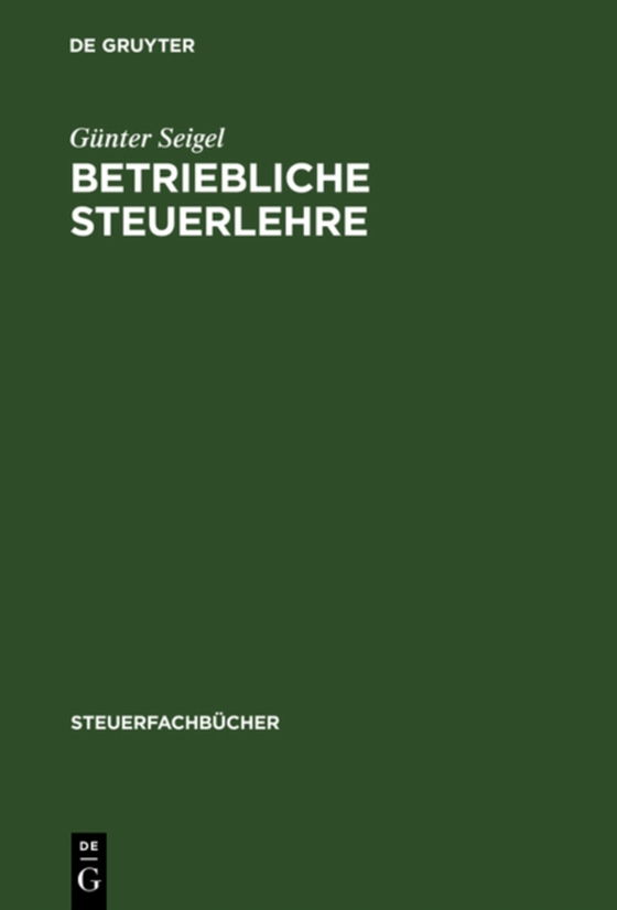 Betriebliche Steuerlehre (e-bog) af Seigel, Gunter