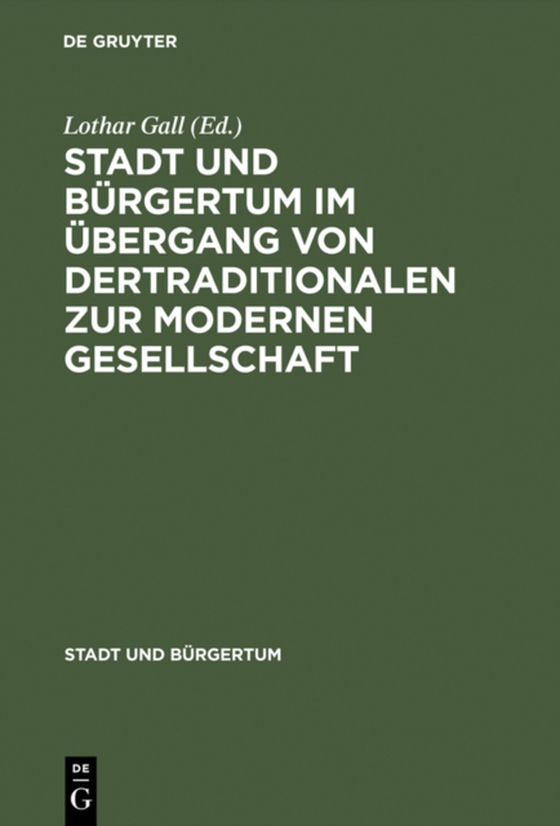 Stadt und Bürgertum im Übergang von der traditionalen zur modernen Gesellschaft (e-bog) af -