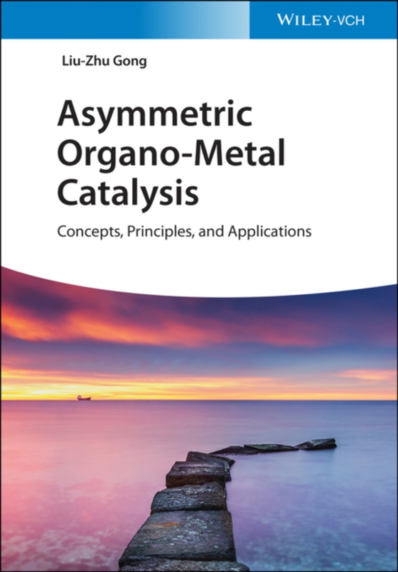 Asymmetric Organo-Metal Catalysis (e-bog) af Gong, Liu-Zhu