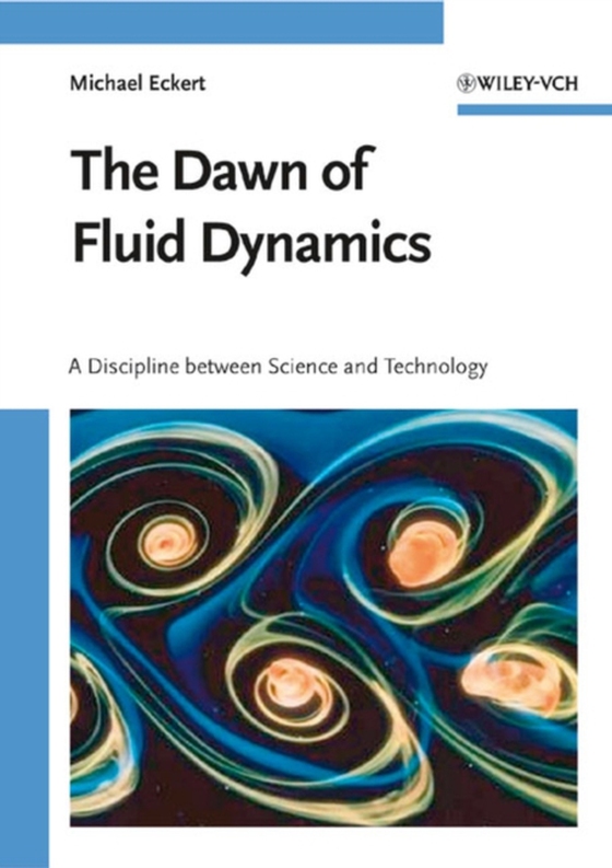 Dawn of Fluid Dynamics (e-bog) af Eckert, Michael