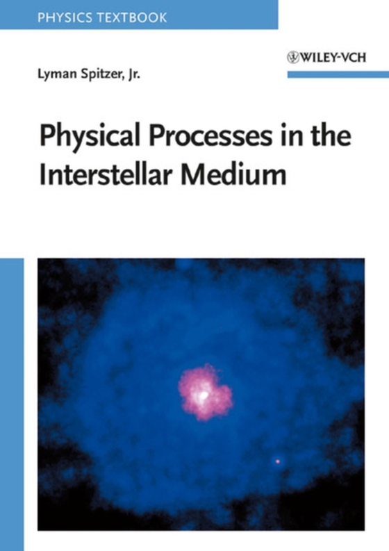 Physical Processes in the Interstellar Medium (e-bog) af Lyman Spitzer, Jr.