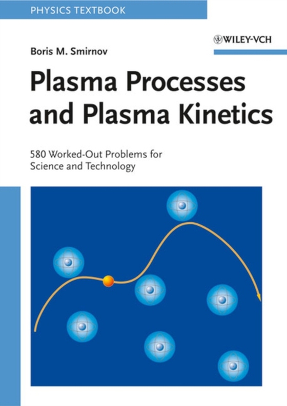 Plasma Processes and Plasma Kinetics (e-bog) af Smirnov, Boris M.