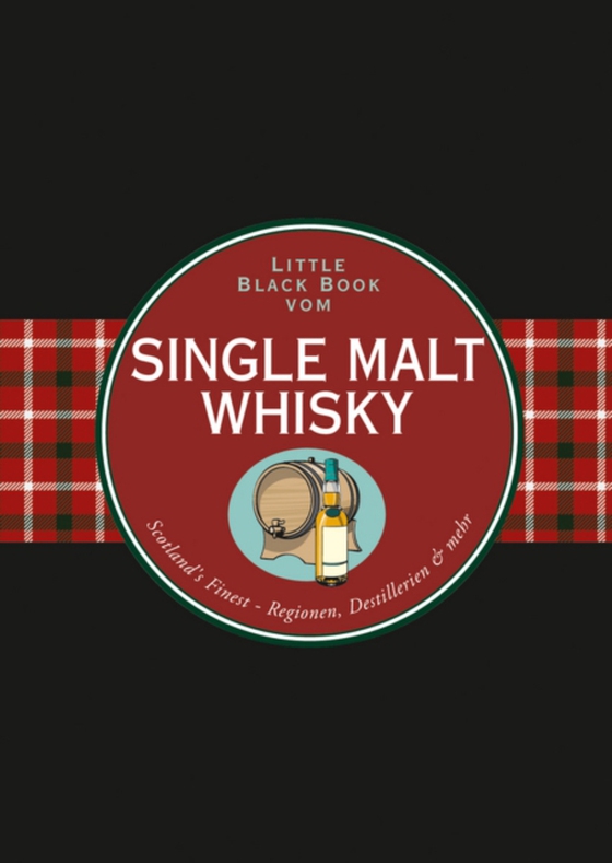 Das Little Black Book vom Single Malt Whisky (e-bog) af nsmantel, Arno G