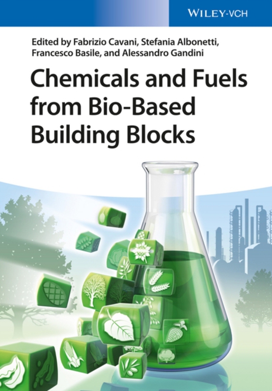 Chemicals and Fuels from Bio-Based Building Blocks (e-bog) af Gandini, Alessandro