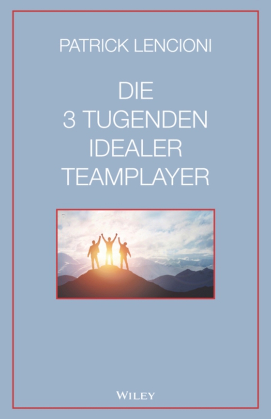 Die 3 Tugenden idealer Teamplayer (e-bog) af Lencioni, Patrick M.