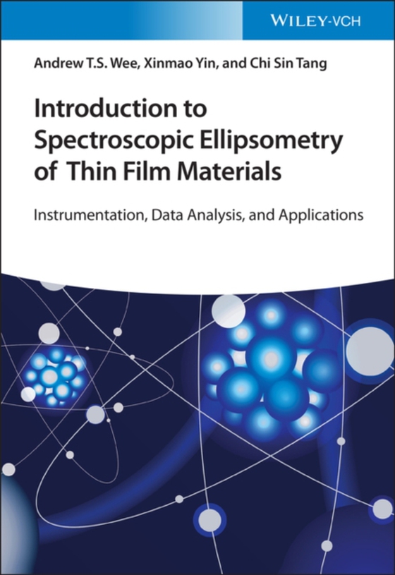 Introduction to Spectroscopic Ellipsometry of Thin Film Materials (e-bog) af Tang, Chi Sin