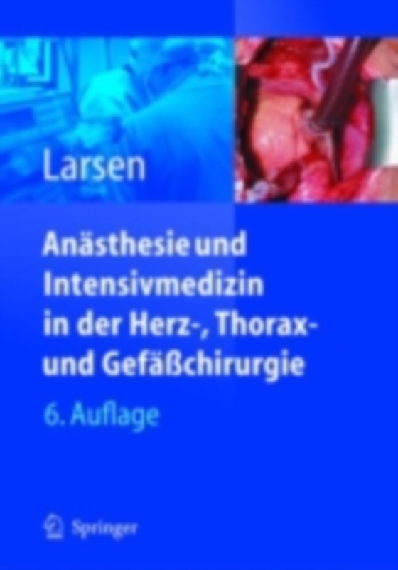 Anästhesie und Intensivmedizin in Herz-, Thorax- und Gefäßchirurgie (e-bog) af Larsen, Reinhard