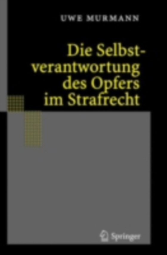 Die Selbstverantwortung des Opfers im Strafrecht