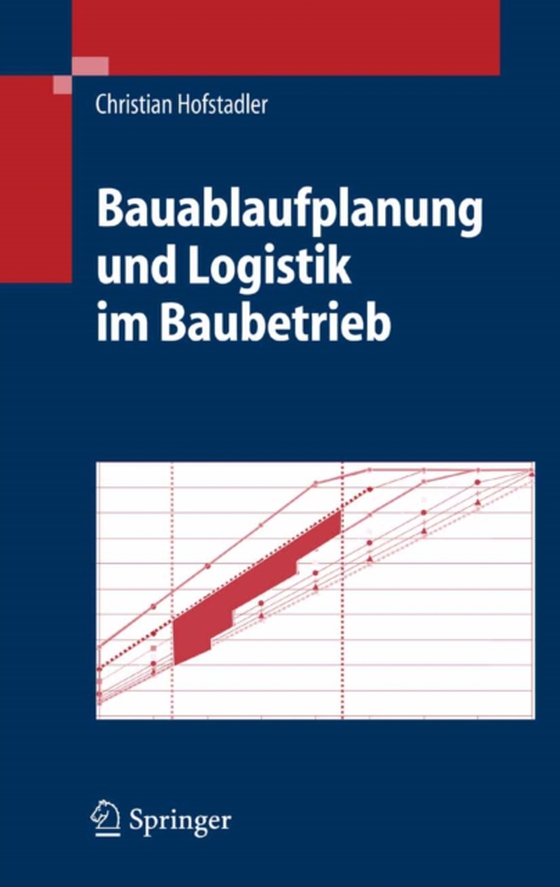 Bauablaufplanung und Logistik im Baubetrieb (e-bog) af Hofstadler, Christian