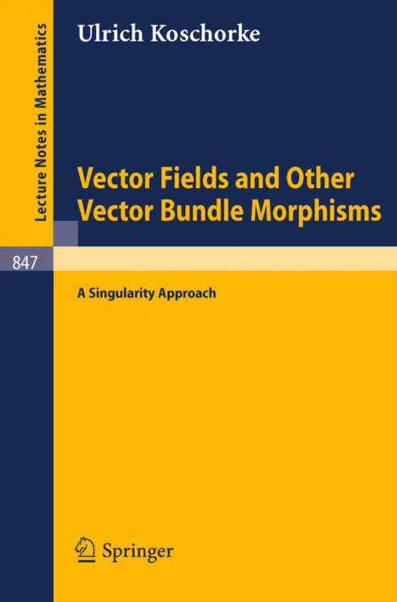 Vector Fields and Other Vector Bundle Morphisms - A Singularity Approach (e-bog) af Koschorke, Ulrich