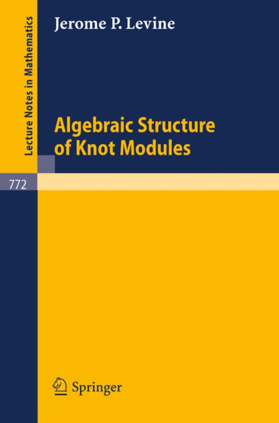 Algebraic Structure of Knot Modules (e-bog) af Levine, J. P.