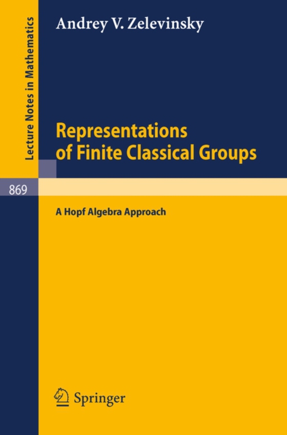 Representations of Finite Classical Groups (e-bog) af Zelevinsky, A. V.