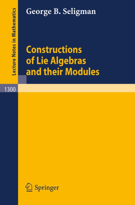 Constructions of Lie Algebras and their Modules (e-bog) af Seligman, George B.