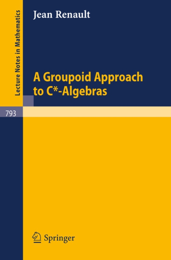 Groupoid Approach to C*-Algebras (e-bog) af Renault, Jean