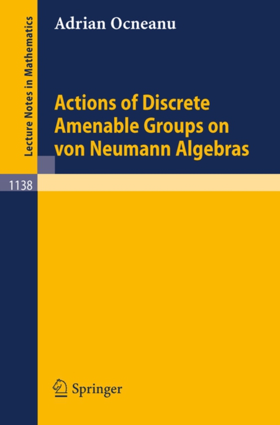 Actions of Discrete Amenable Groups on von Neumann Algebras (e-bog) af Ocneanu, Adrian