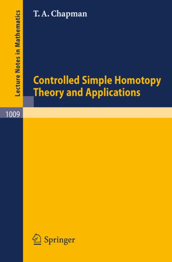 Controlled Simple Homotopy Theory and Applications (e-bog) af Chapman, T. A.