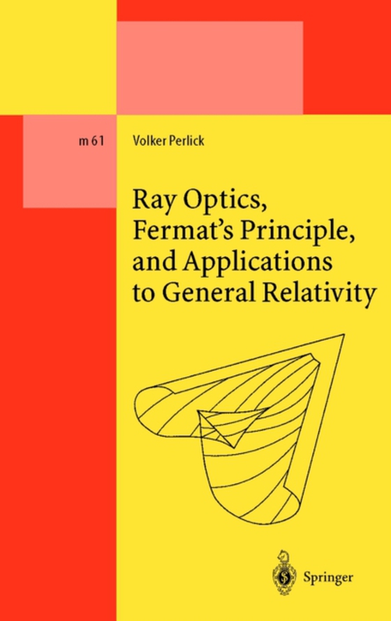 Ray Optics, Fermat's Principle, and Applications to General Relativity (e-bog) af Perlick, Volker