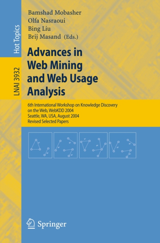 Advances in Web Mining and Web Usage Analysis