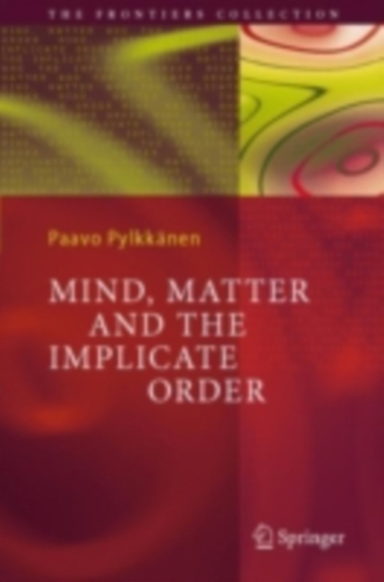 Mind, Matter and the Implicate Order (e-bog) af Pylkkanen, Paavo T. I.