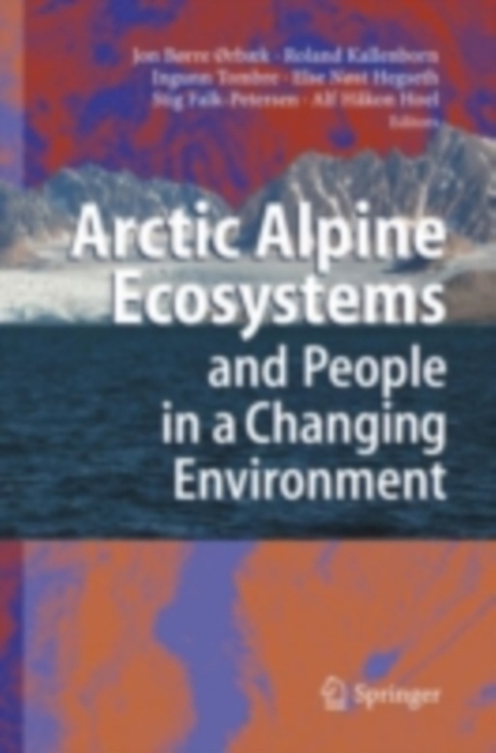 Arctic Alpine Ecosystems and People in a Changing Environment (e-bog) af -