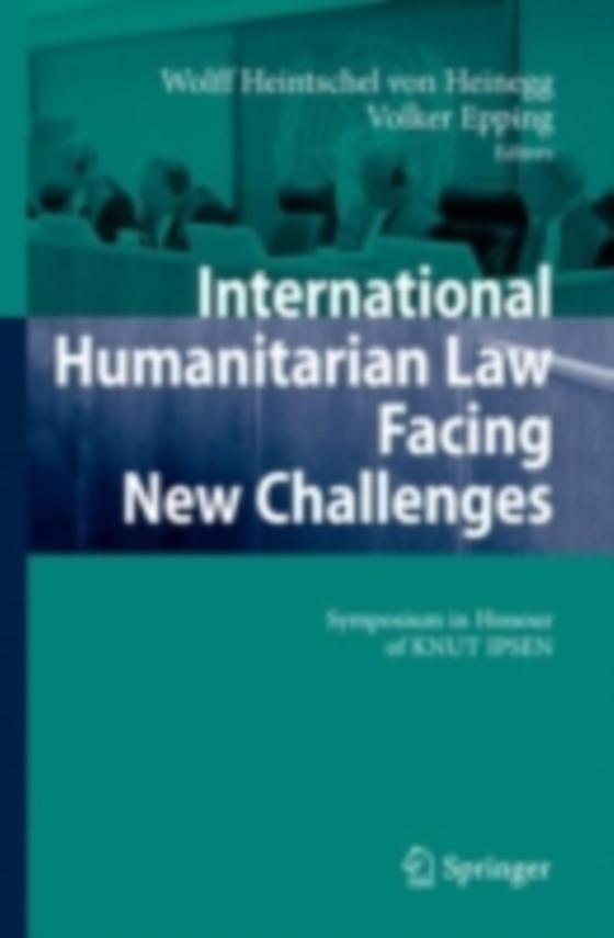 International Humanitarian Law Facing New Challenges (e-bog) af -