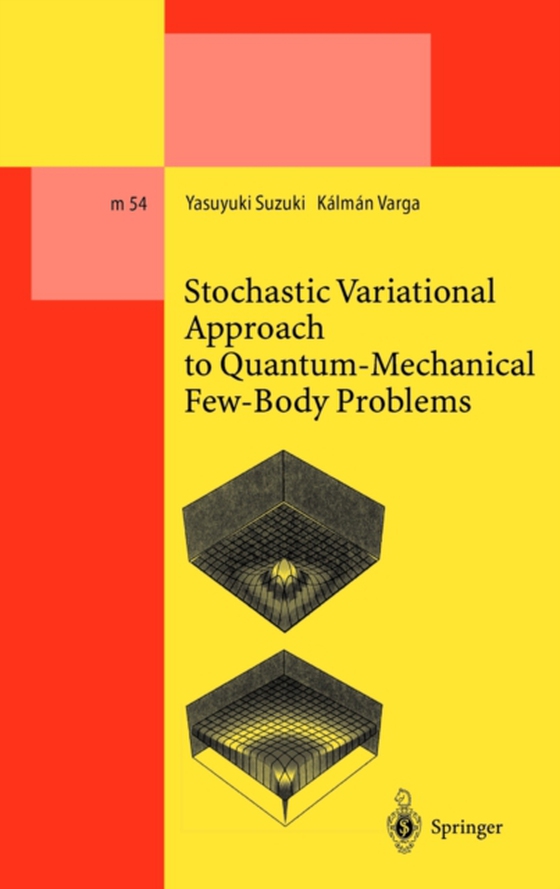 Stochastic Variational Approach to Quantum-Mechanical Few-Body Problems (e-bog) af Varga, Kalman