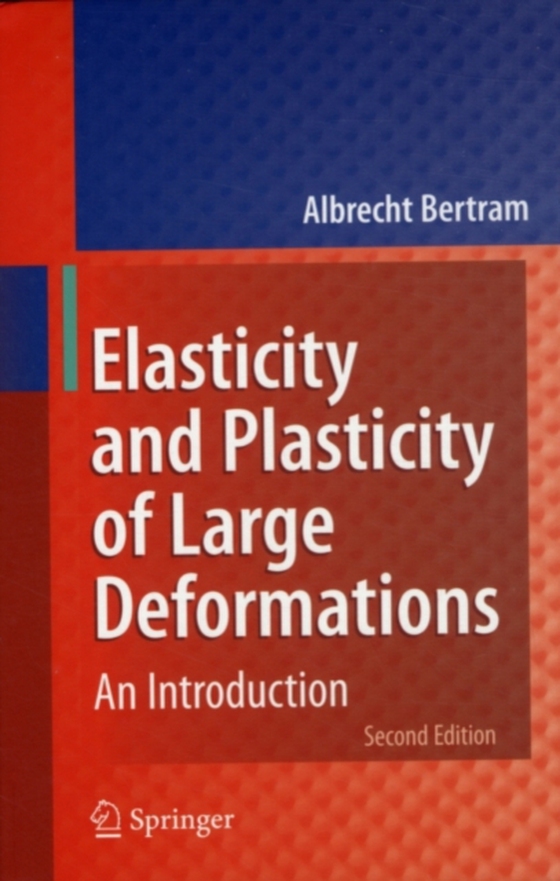 Elasticity and Plasticity of Large Deformations (e-bog) af Bertram, Albrecht