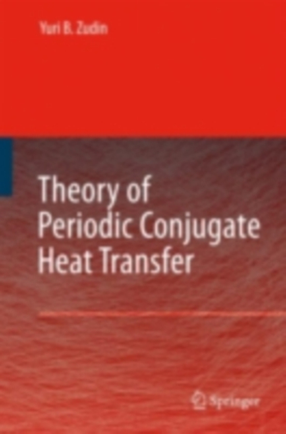 Theory of Periodic Conjugate Heat Transfer (e-bog) af Zudin, Yuri B.