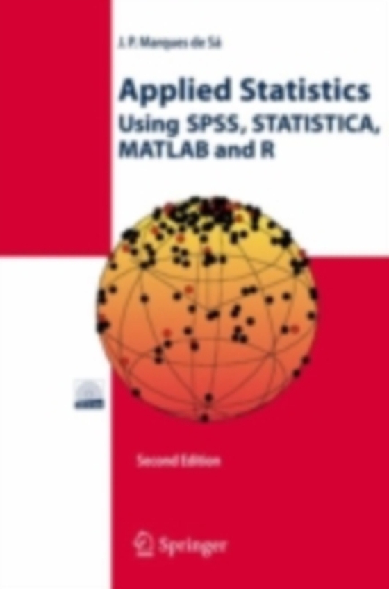 Applied Statistics Using SPSS, STATISTICA, MATLAB and R (e-bog) af Sa, Joaquim P. Marques de