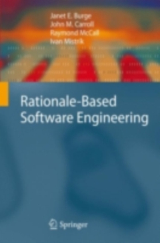 Rationale-Based Software Engineering