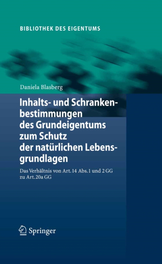 Inhalts- und Schrankenbestimmungen des Grundeigentums zum Schutz der natürlichen Lebensgrundlagen (e-bog) af Blasberg, Daniela