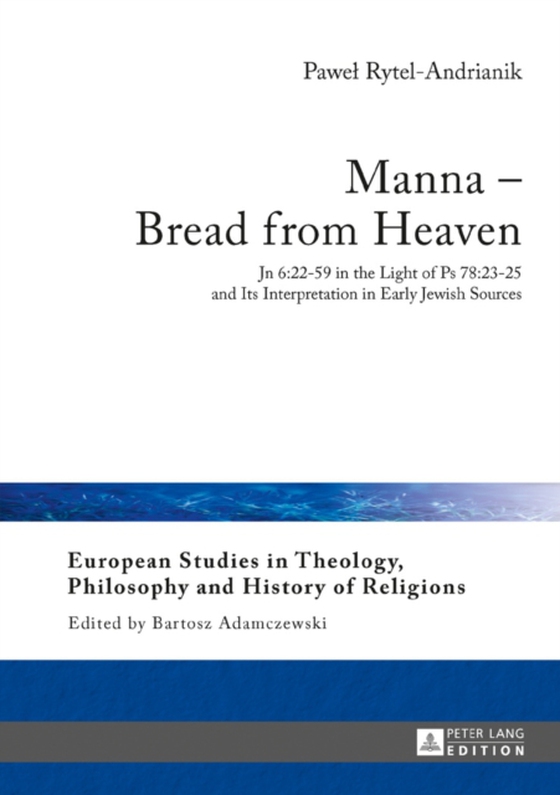 Manna - Bread from Heaven (e-bog) af Pawel Rytel-Andrianik, Rytel-Andrianik